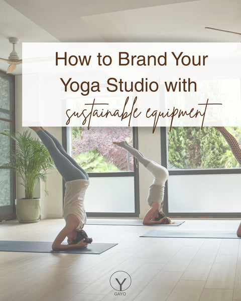 How to Brand Your Yoga Studio with Sustainable Equipment